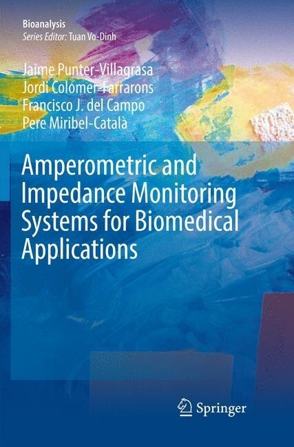 Amperometric and Impedance Monitoring Systems for Biomedical Applications (Paperback, Softcover Repri)