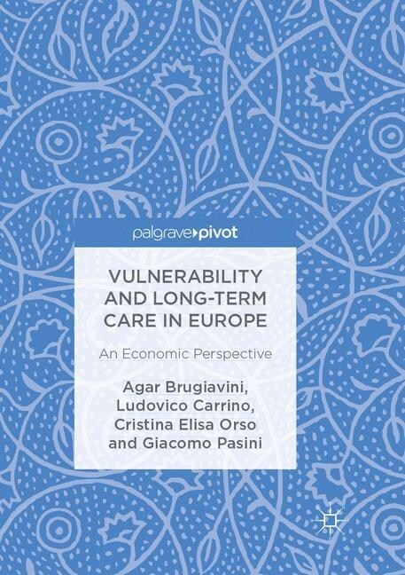 Vulnerability and Long-Term Care in Europe: An Economic Perspective (Paperback, Softcover Repri)