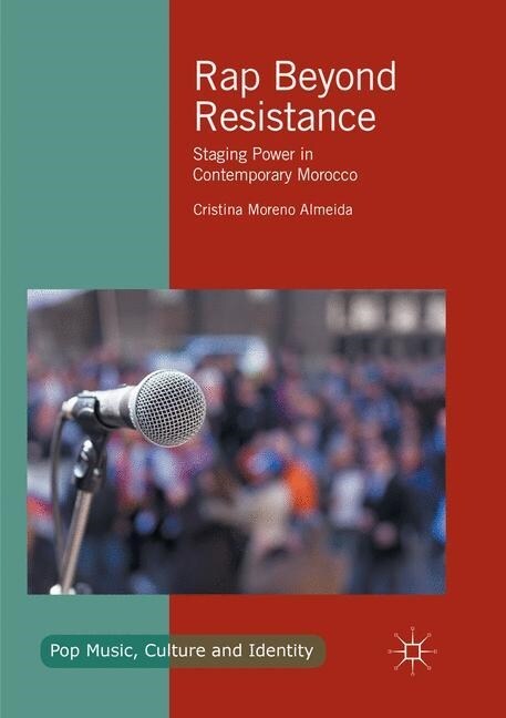 Rap Beyond Resistance: Staging Power in Contemporary Morocco (Paperback, Softcover Repri)