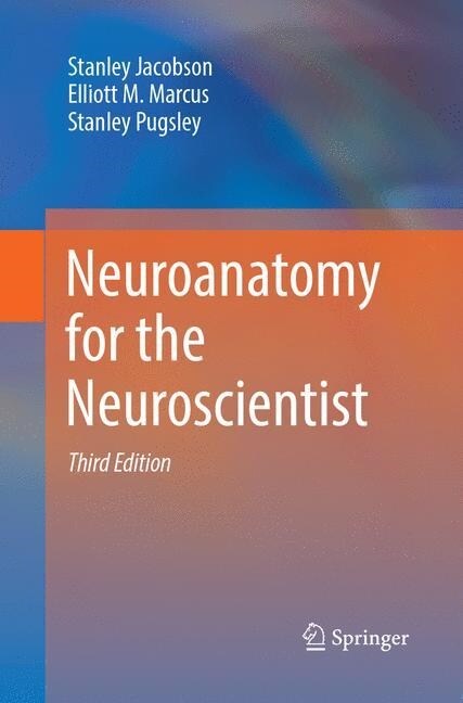 Neuroanatomy for the Neuroscientist (Paperback, 3, Softcover Repri)