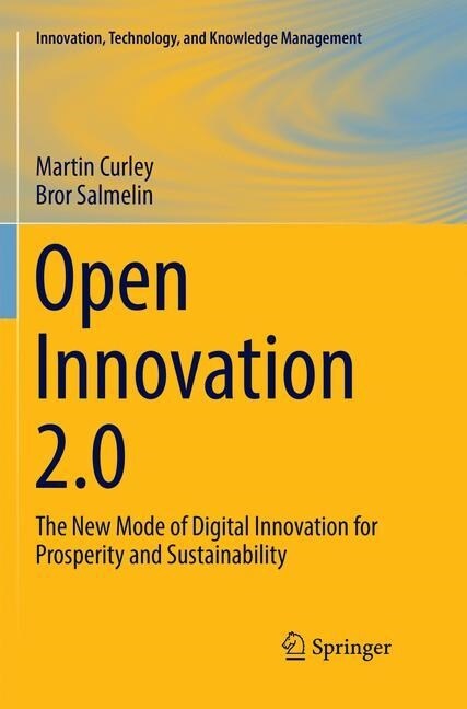 Open Innovation 2.0: The New Mode of Digital Innovation for Prosperity and Sustainability (Paperback, Softcover Repri)