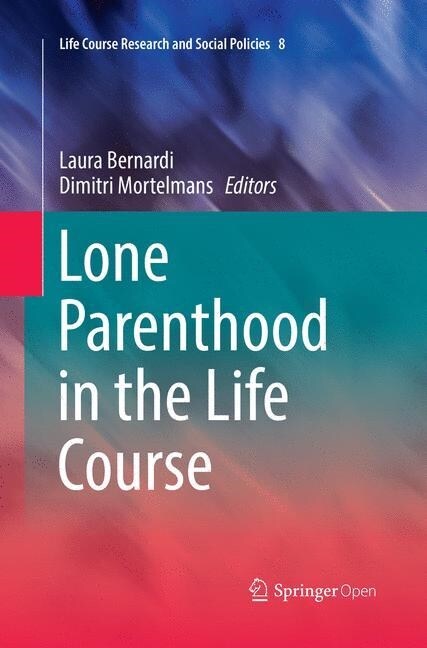 Lone Parenthood in the Life Course (Paperback, Softcover Repri)