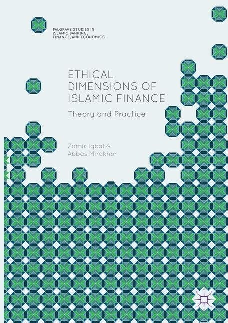 Ethical Dimensions of Islamic Finance: Theory and Practice (Paperback, Softcover Repri)