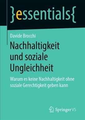 Nachhaltigkeit Und Soziale Ungleichheit: Warum Es Keine Nachhaltigkeit Ohne Soziale Gerechtigkeit Geben Kann (Paperback, 1. Aufl. 2019)