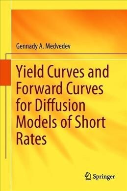 Yield Curves and Forward Curves for Diffusion Models of Short Rates (Hardcover, 2019)