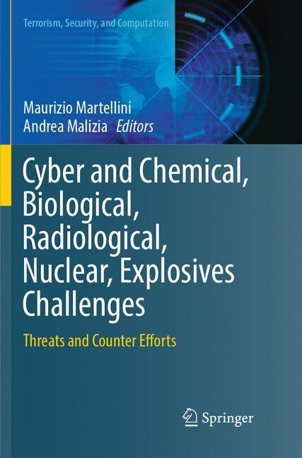 Cyber and Chemical, Biological, Radiological, Nuclear, Explosives Challenges: Threats and Counter Efforts (Paperback, Softcover Repri)