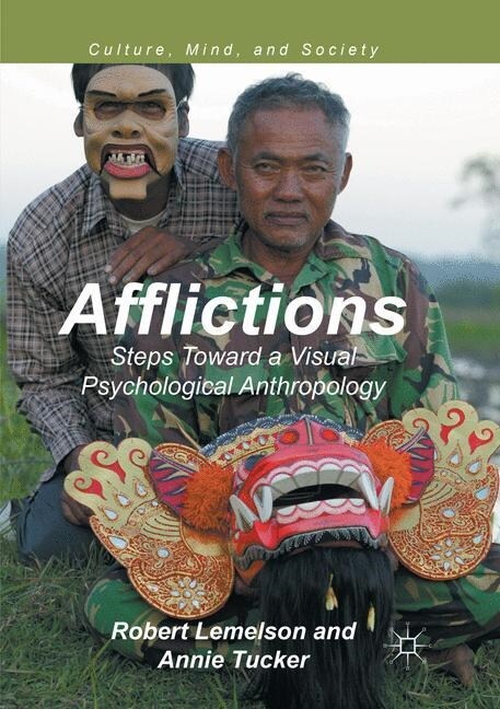 Afflictions: Steps Toward a Visual Psychological Anthropology (Paperback, Softcover Repri)