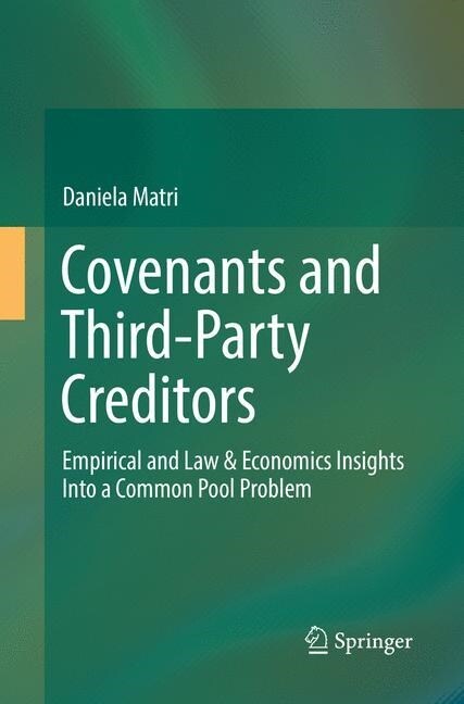 Covenants and Third-Party Creditors: Empirical and Law & Economics Insights Into a Common Pool Problem (Paperback, Softcover Repri)