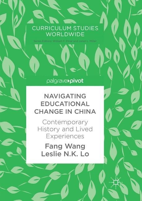 Navigating Educational Change in China: Contemporary History and Lived Experiences (Paperback, Softcover Repri)