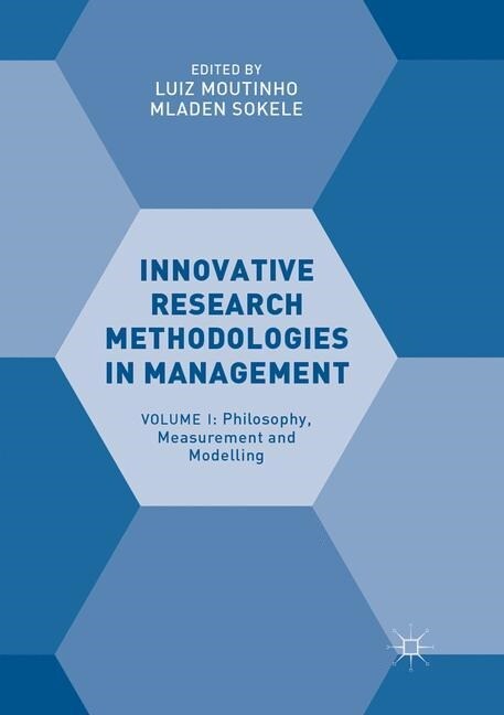 Innovative Research Methodologies in Management: Volume I: Philosophy, Measurement and Modelling (Paperback, Softcover Repri)