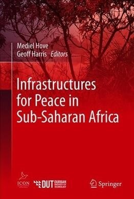 Infrastructures for Peace in Sub-Saharan Africa (Hardcover, 2019)