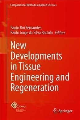 New Developments in Tissue Engineering and Regeneration (Hardcover, 2019)