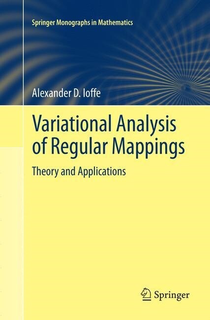 Variational Analysis of Regular Mappings: Theory and Applications (Paperback, Softcover Repri)