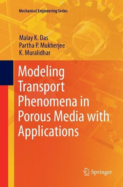 Modeling Transport Phenomena in Porous Media with Applications (Paperback, Softcover Repri)