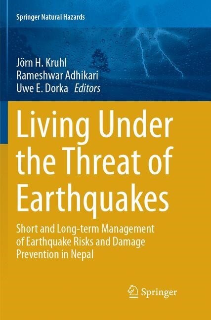 Living Under the Threat of Earthquakes: Short and Long-Term Management of Earthquake Risks and Damage Prevention in Nepal (Paperback, Softcover Repri)