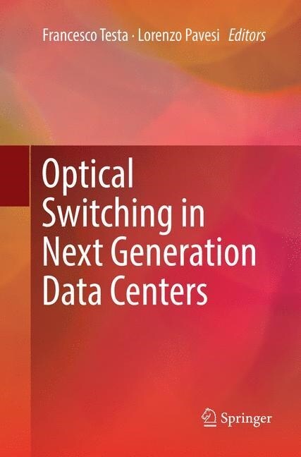 Optical Switching in Next Generation Data Centers (Paperback, Softcover Repri)