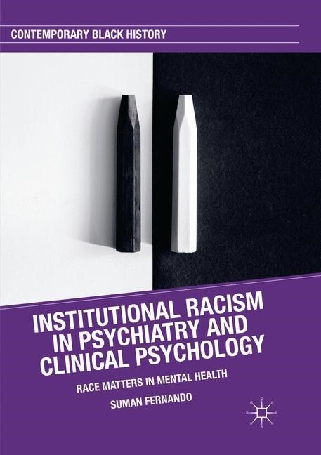Institutional Racism in Psychiatry and Clinical Psychology: Race Matters in Mental Health (Paperback, Softcover Repri)