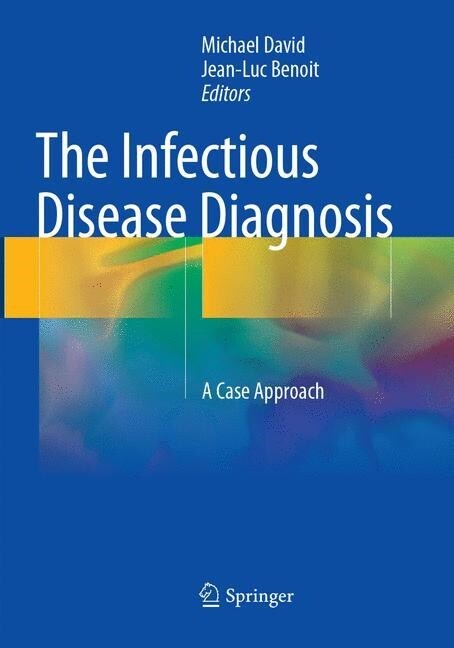 The Infectious Disease Diagnosis: A Case Approach (Paperback, Softcover Repri)