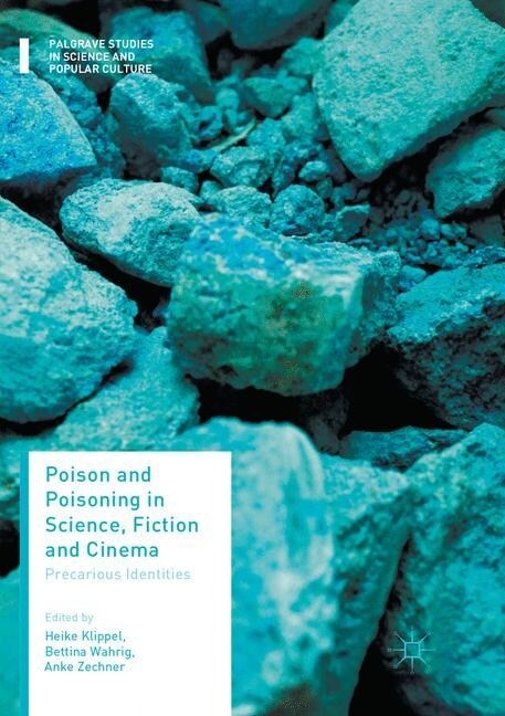 Poison and Poisoning in Science, Fiction and Cinema: Precarious Identities (Paperback, Softcover Repri)
