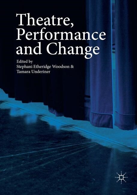 Theatre, Performance and Change (Paperback, Softcover Repri)