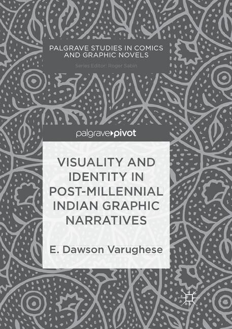 Visuality and Identity in Post-Millennial Indian Graphic Narratives (Paperback, Softcover Repri)