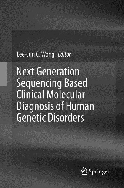 Next Generation Sequencing Based Clinical Molecular Diagnosis of Human Genetic Disorders (Paperback, Softcover Repri)