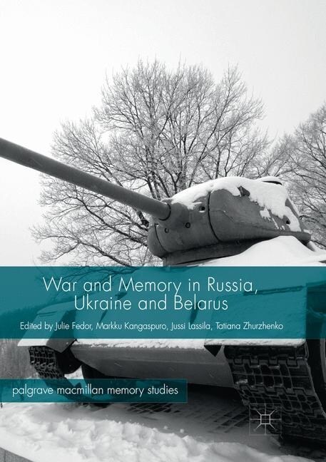 War and Memory in Russia, Ukraine and Belarus (Paperback, Softcover Repri)