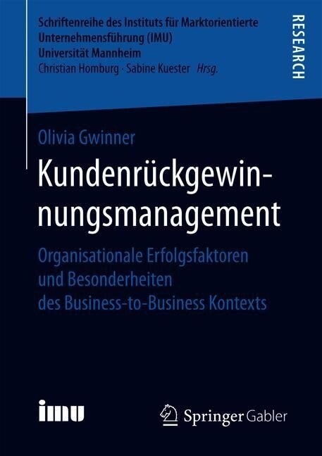 Kundenr?kgewinnungsmanagement: Organisationale Erfolgsfaktoren Und Besonderheiten Des Business-To-Business Kontexts (Paperback, 1. Aufl. 2019)