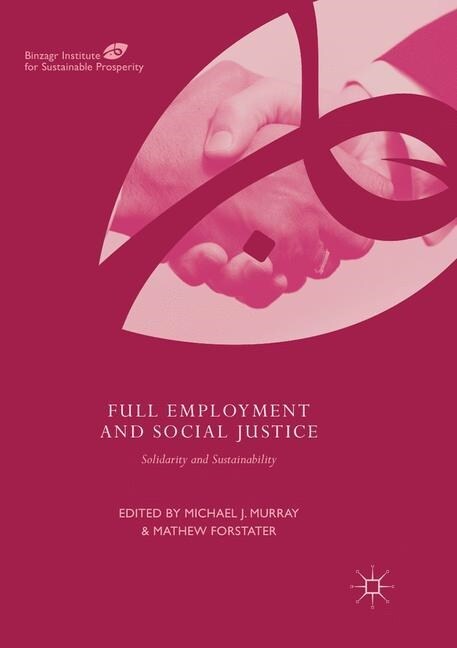 Full Employment and Social Justice: Solidarity and Sustainability (Paperback, Softcover Repri)