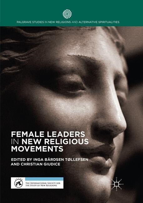 Female Leaders in New Religious Movements (Paperback, Softcover Repri)