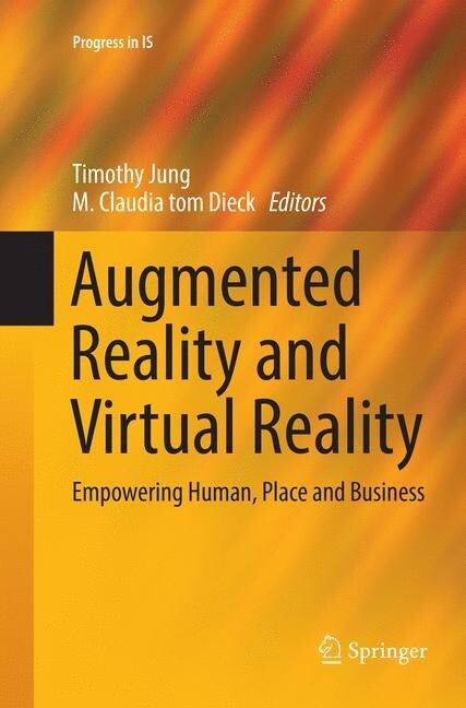 Augmented Reality and Virtual Reality: Empowering Human, Place and Business (Paperback, Softcover Repri)