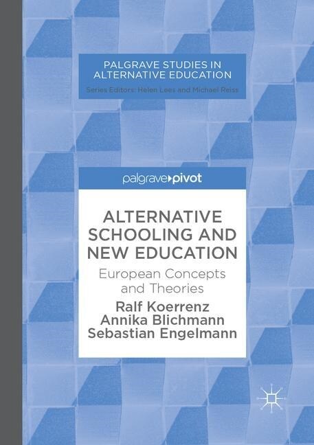 Alternative Schooling and New Education: European Concepts and Theories (Paperback, Softcover Repri)