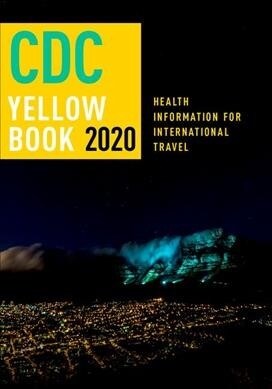 CDC Yellow Book 2020: Health Information for International Travel (Hardcover)