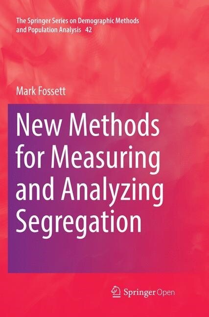 New Methods for Measuring and Analyzing Segregation (Paperback, Softcover Repri)