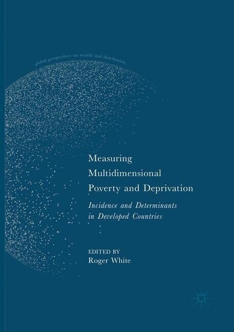 Measuring Multidimensional Poverty and Deprivation: Incidence and Determinants in Developed Countries (Paperback, Softcover Repri)