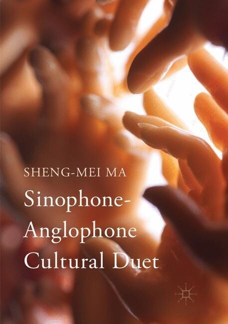 Sinophone-Anglophone Cultural Duet (Paperback, Softcover Repri)