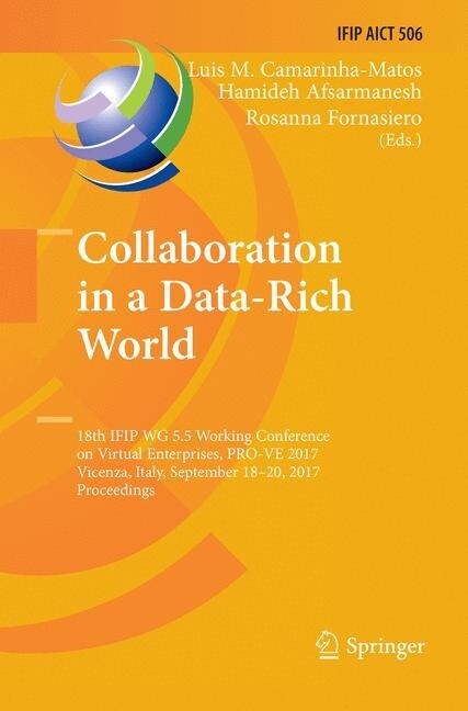 Collaboration in a Data-Rich World: 18th Ifip Wg 5.5 Working Conference on Virtual Enterprises, Pro-Ve 2017, Vicenza, Italy, September 18-20, 2017, Pr (Paperback, Softcover Repri)