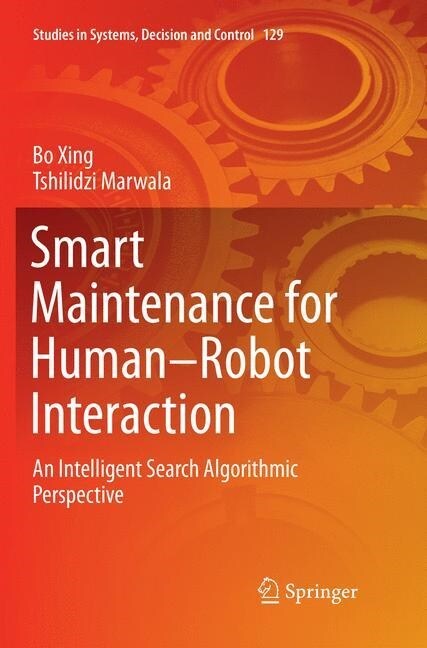 Smart Maintenance for Human-Robot Interaction: An Intelligent Search Algorithmic Perspective (Paperback, Softcover Repri)