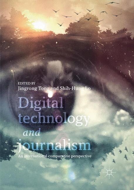 Digital Technology and Journalism: An International Comparative Perspective (Paperback, Softcover Repri)