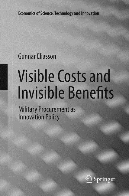 Visible Costs and Invisible Benefits: Military Procurement as Innovation Policy (Paperback, Softcover Repri)
