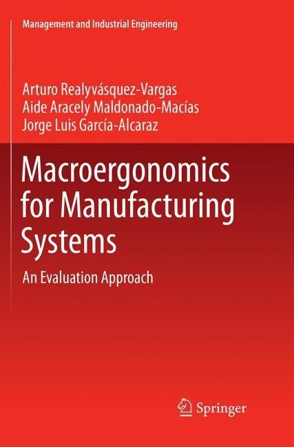 Macroergonomics for Manufacturing Systems: An Evaluation Approach (Paperback, Softcover Repri)