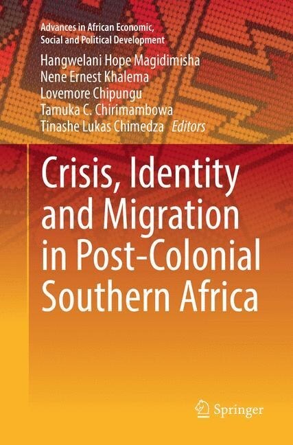 Crisis, Identity and Migration in Post-Colonial Southern Africa (Paperback, Softcover Repri)