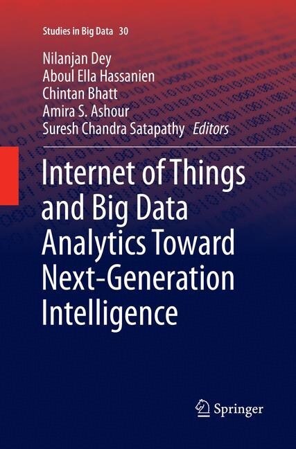 Internet of Things and Big Data Analytics Toward Next-Generation Intelligence (Paperback, Softcover Repri)