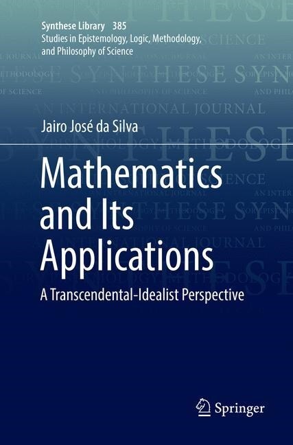 Mathematics and Its Applications: A Transcendental-Idealist Perspective (Paperback, Softcover Repri)