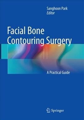 Facial Bone Contouring Surgery: A Practical Guide (Paperback, Softcover Repri)