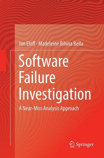 Software Failure Investigation: A Near-Miss Analysis Approach (Paperback, Softcover Repri)