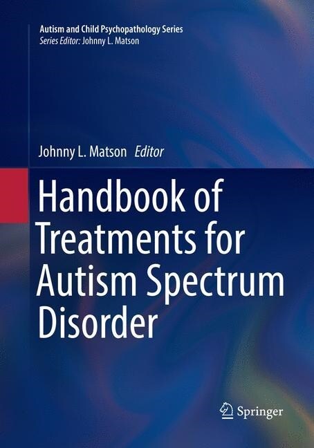 Handbook of Treatments for Autism Spectrum Disorder (Paperback, Softcover Repri)