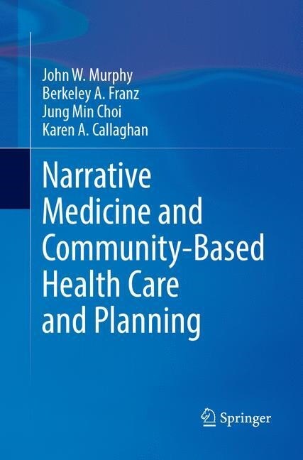 Narrative Medicine and Community-Based Health Care and Planning (Paperback, Softcover Repri)