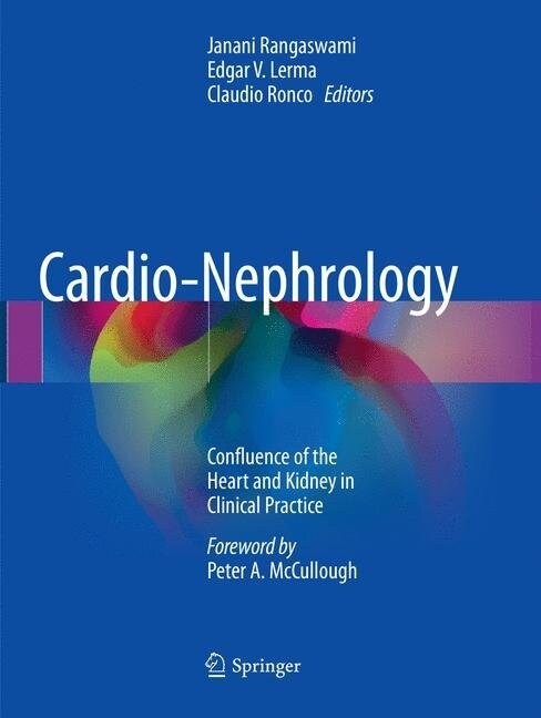 Cardio-Nephrology: Confluence of the Heart and Kidney in Clinical Practice (Paperback, Softcover Repri)