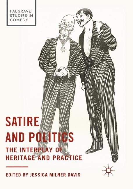 Satire and Politics: The Interplay of Heritage and Practice (Paperback, Softcover Repri)